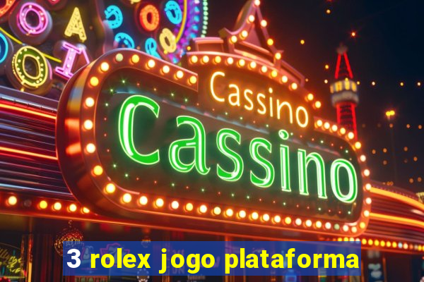 3 rolex jogo plataforma